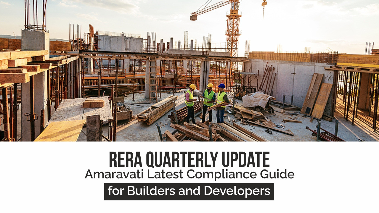 RERA Quarterly Update: Amaravati Latest Compliance Guide for Builders and Developers