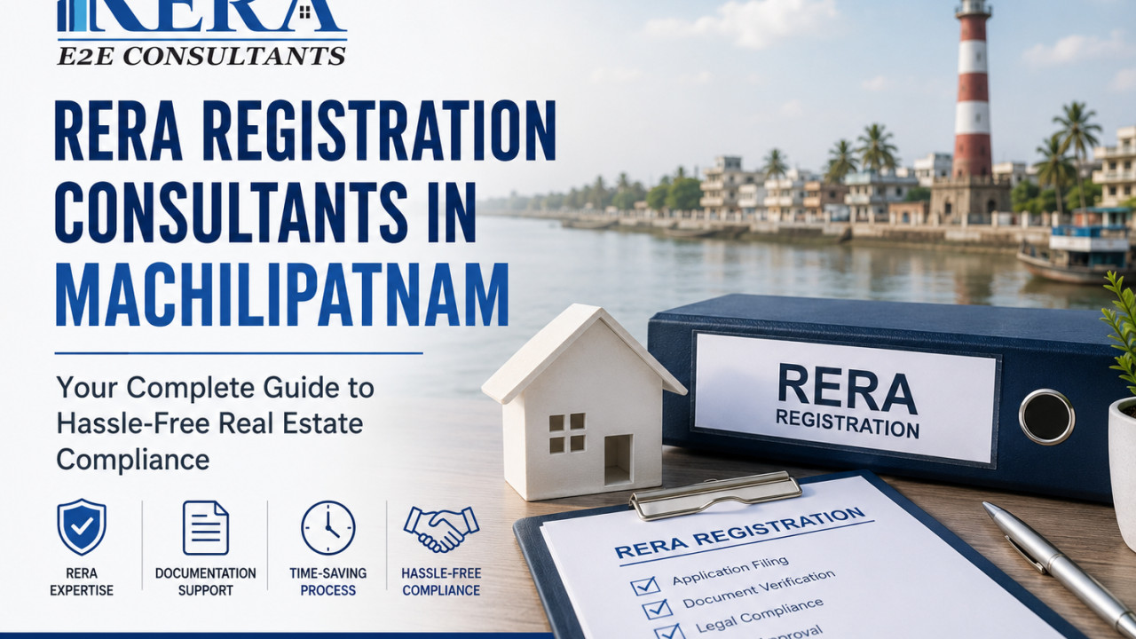 RERA Registration Consultants in Machilipatnam - Your Complete Guide to Hassle-Free Real Estate Compliance