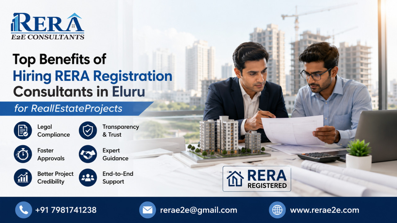 Top Benefits of Hiring RERA Registration Consultants in Eluru for Real Estate Projects