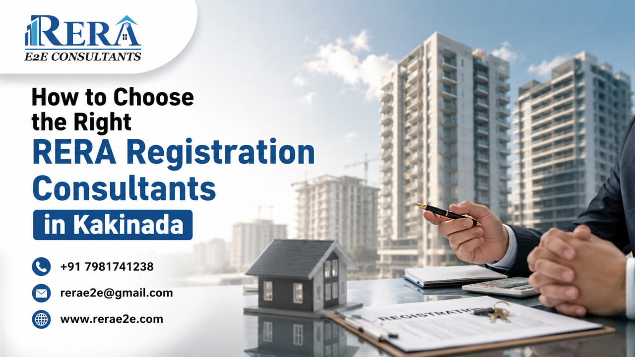 How to Choose the Right RERA Registration Consultants in Kakinada